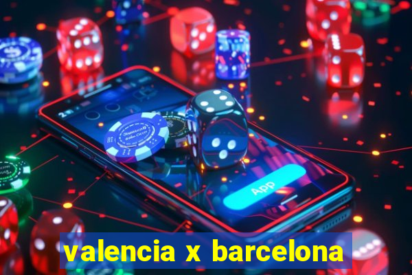 valencia x barcelona